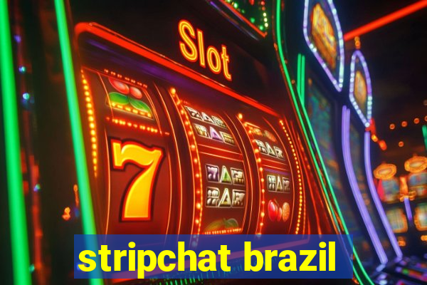 stripchat brazil